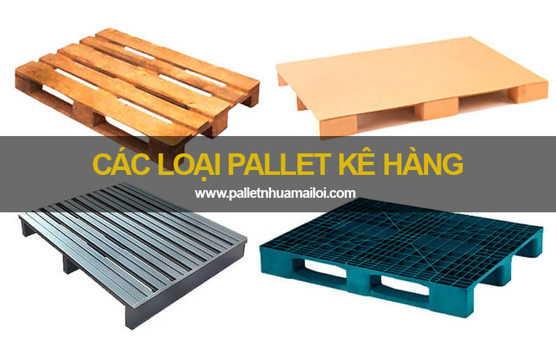 Các loại pallet kê hàng