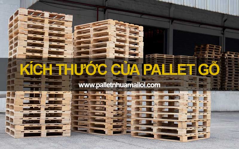 Kích thước của các loại pallet gỗ