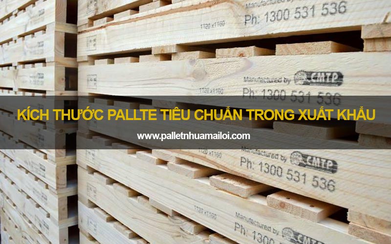 Kích thước pallet tiêu chuẩn trong xuất khẩu