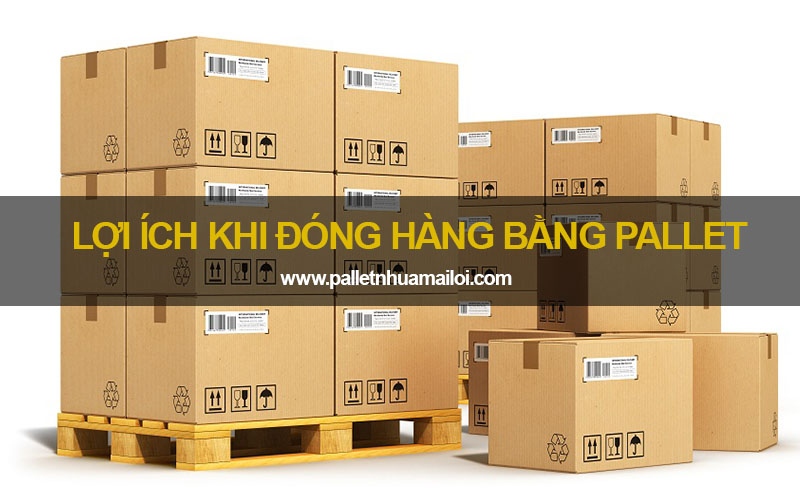 Lợi ích khi đóng hàng bằng pallet