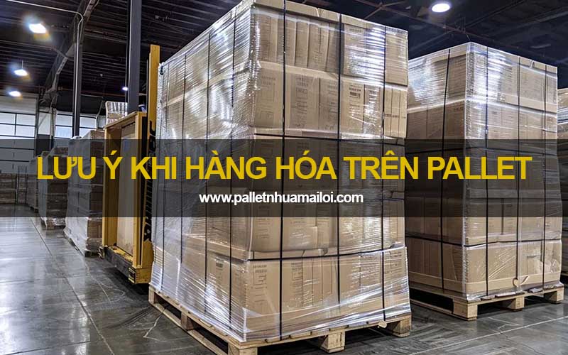 Những lưu ý khi đóng hàng trên pallet