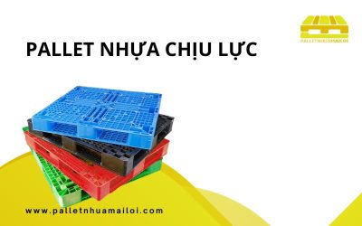 Pallet nhựa chịu lực