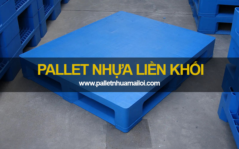 Pallet nhựa liền khối cao cấp