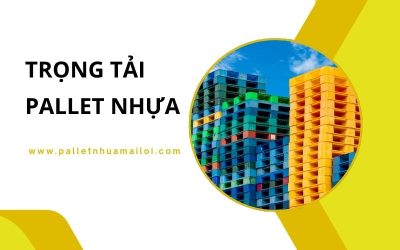 Trọng tải pallet nhựa